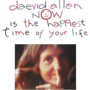 Daevid Allen - Now Is The Happiest Time Of Your Life  LP LP